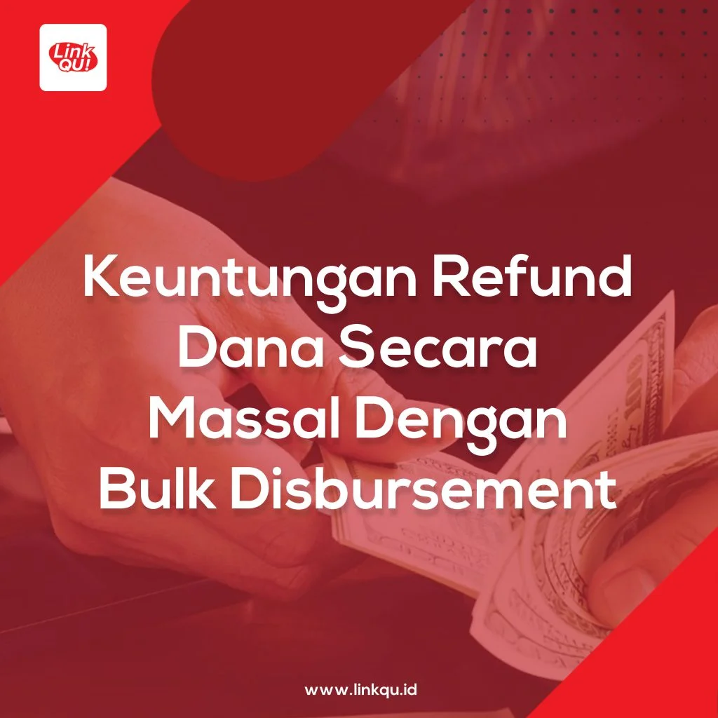 Cara mengambil uang di DANA Keuntungan Refund Dana Secara Massal Dengan Bulk Disbursement