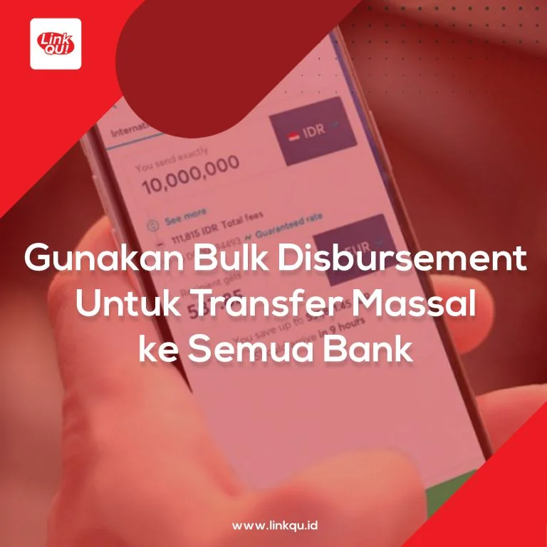 Gunakan Bulk Disbursement Untuk Transfer Massal ke Semua Bank