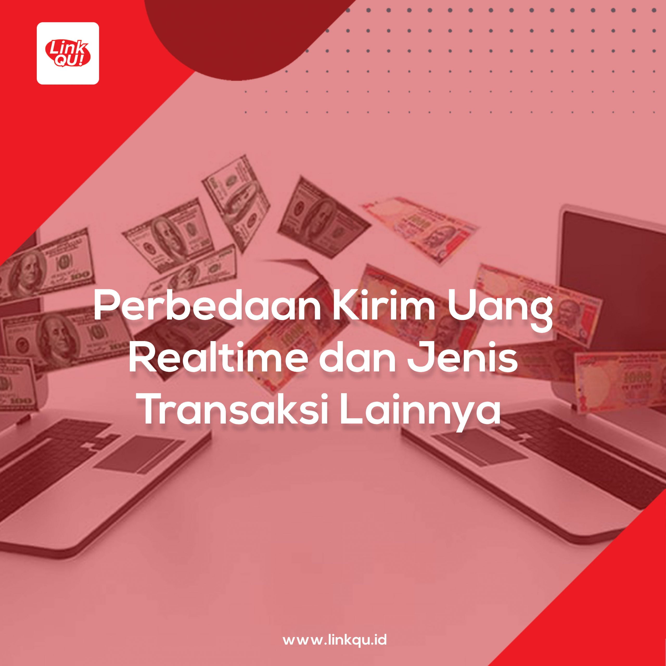 Perbedaan Kirim Uang Realtime dan Jenis Transaksi Lainnya
