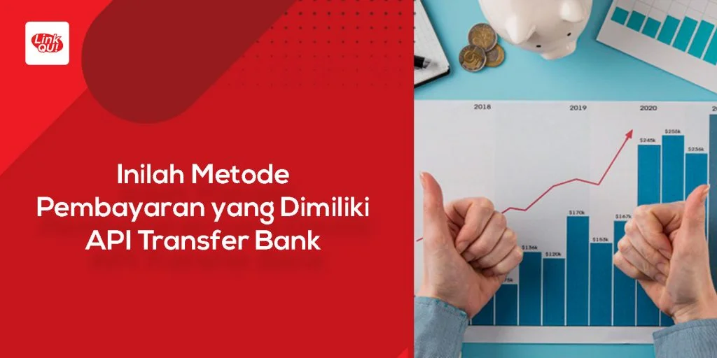 API Transfer Bank Inilah Metode Pembayaran yang Dimiliki API Transfer Bank