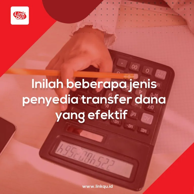 Inilah beberapa jenis penyedia transfer dana yang efektif