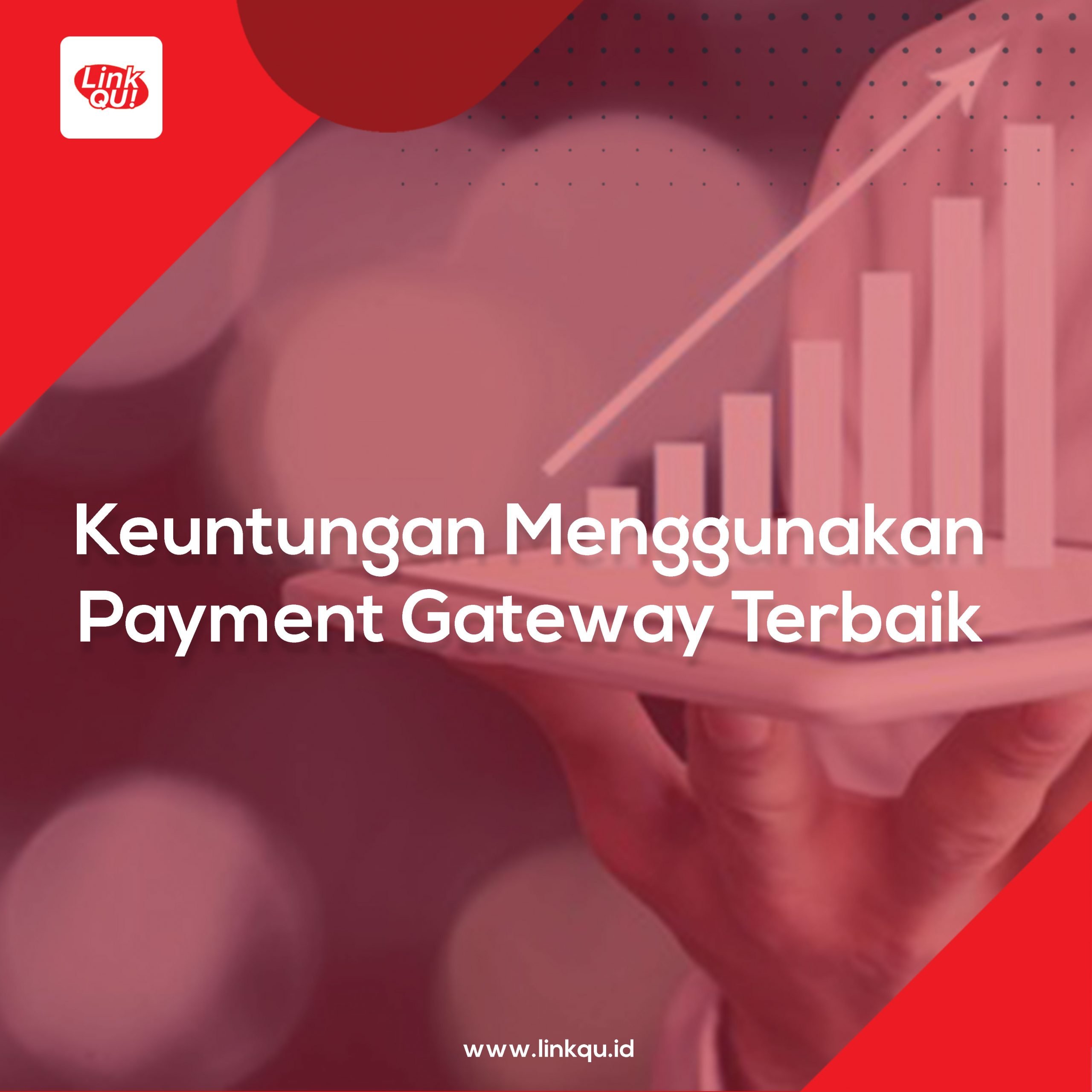 Keuntungan Menggunakan Payment Gateway Terbaik