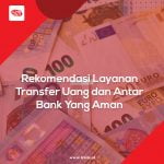Rekomendasi Layanan Transfer Uang dan Antar Bank Yang Aman