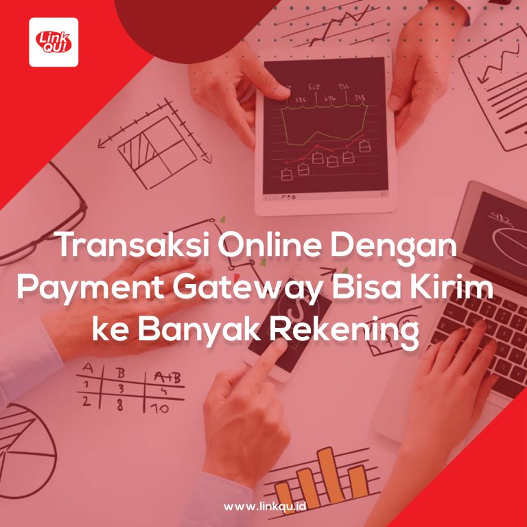Transaksi Online Dengan Payment Gateway Bisa Kirim ke Banyak Rekening