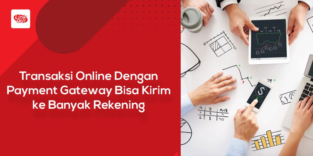 Transaksi Online Dengan Payment Gateway Bisa Kirim ke Banyak Rekening