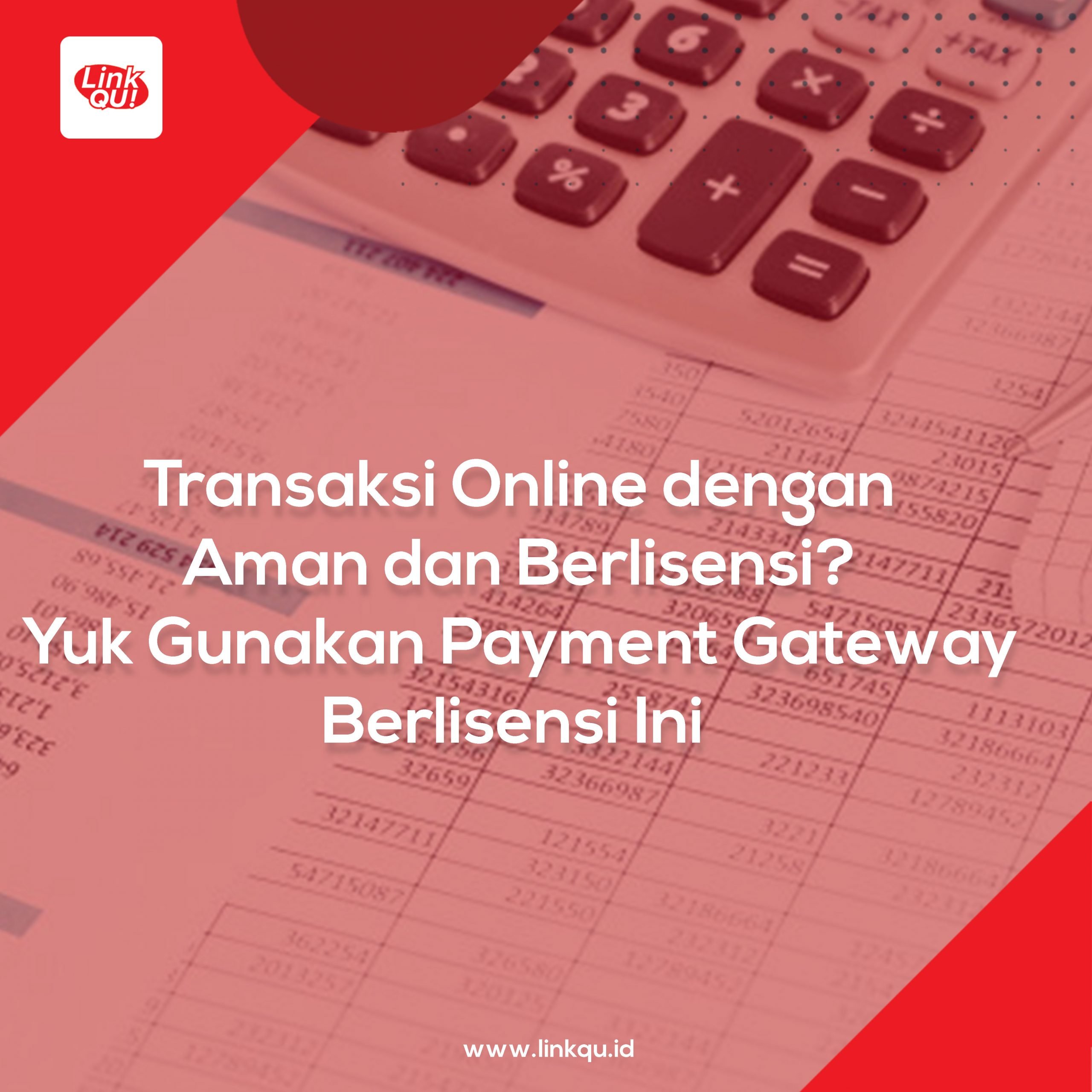 Transaksi Online dengan Aman dan Berlisensi? Yuk Gunakan Payment Gateway Berlisensi Ini