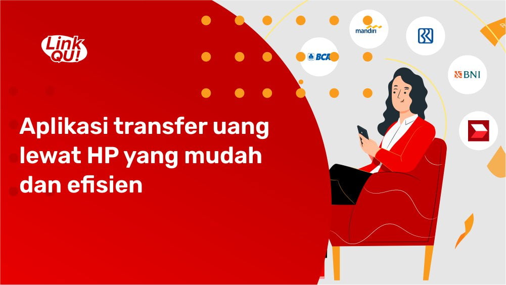 LinkQu - Aplikasi transfer uang lewat HP yang mudah dan efisien