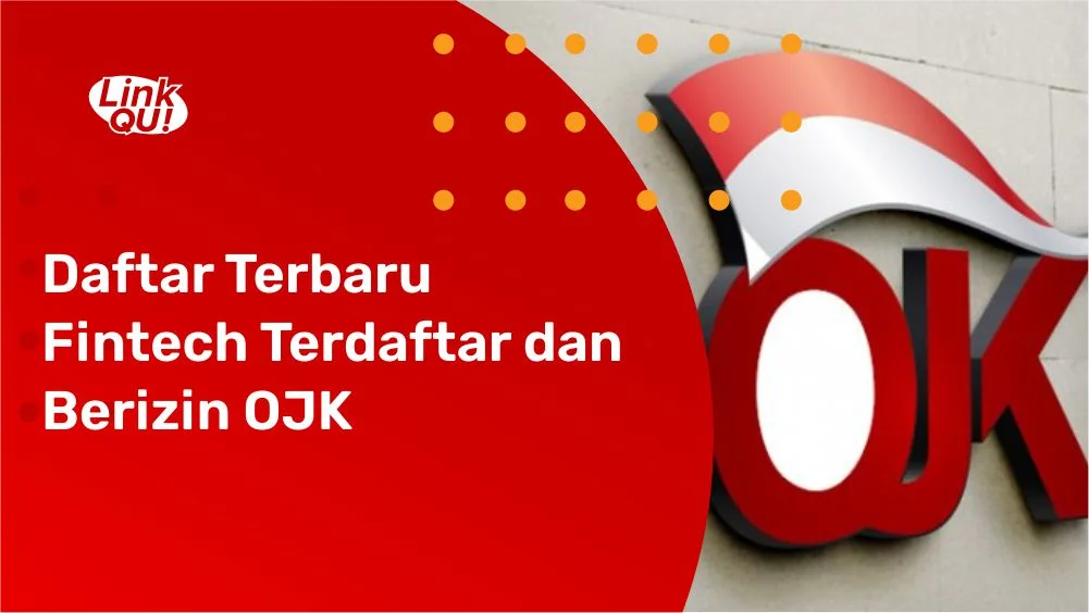 Daftar Terbaru Fintech Terdaftar dan Berizin OJK - LinkQu