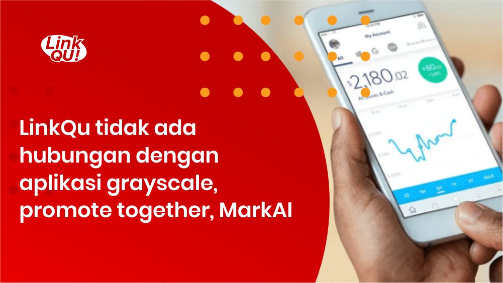 LinkQu tidak ada hubungan dengan aplikasi grayscale, promote together, MarkAI