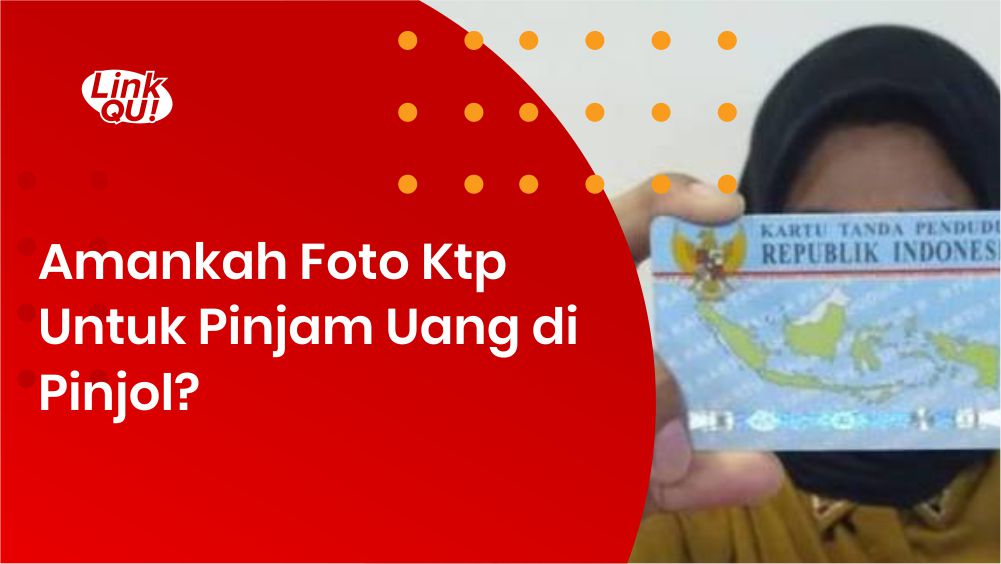Amankah foto KTP untuk pinjam uang di pinjol