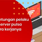 Ini keuntungan pelaku bisnis server pulsa dan cara kerjanya