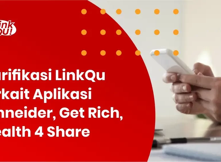 Klarifikasi LinkQu terkait aplikasi Schneider, Wealth 4 Share, Get Rich