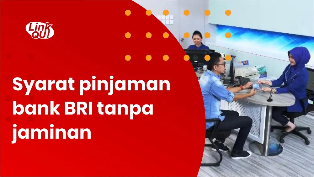 syarat pinjaman bank bri tanpa jaminan untuk usaha