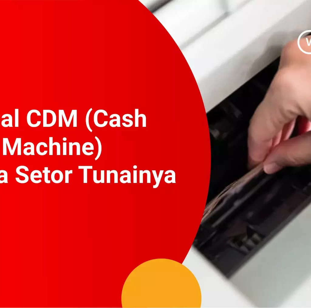 CDM (Cash Deposit Machine)