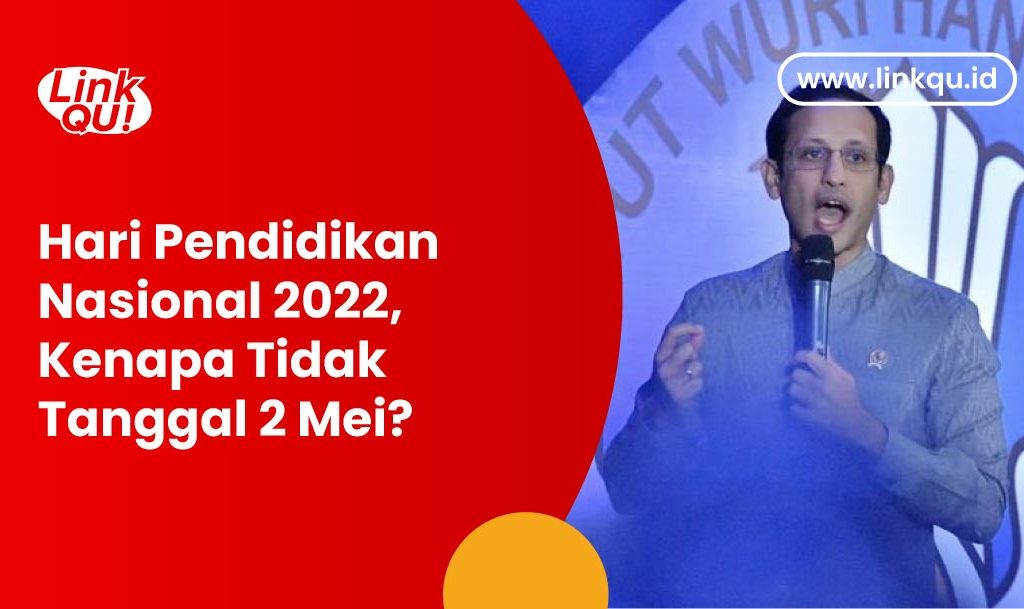 Hari Pendidikan Nasional 2022, Kenapa Tidak Tanggal 2 Mei?