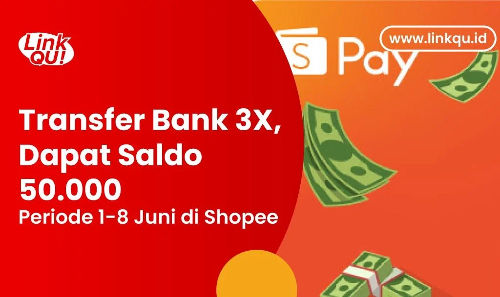 Transfer Bank 3X, Dapat Saldo 50.000 di ShopeePay