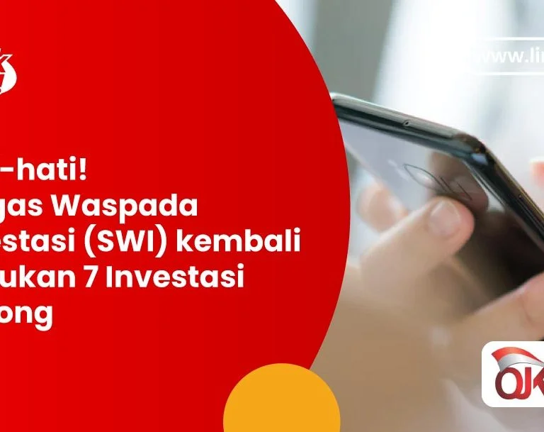 Hati-hati! Satgas Waspada Investasi (SWI) SWI Kembali Temukan 7 Investasi Bodong dan 100 Pinjol Ilegal