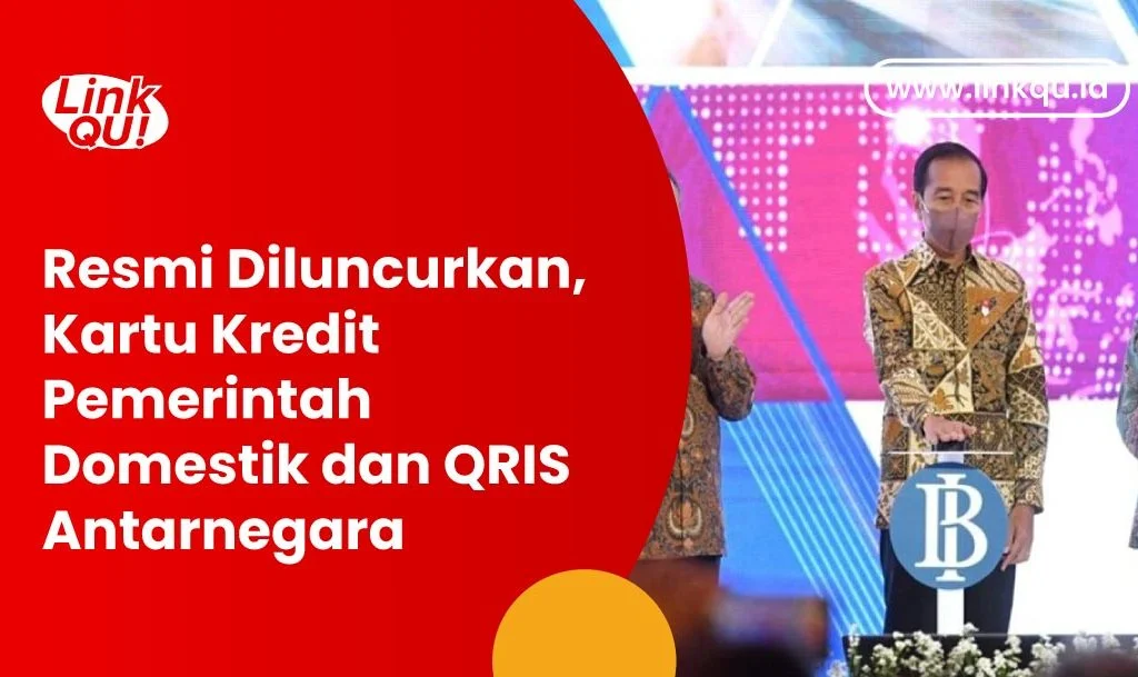 Resmi Diluncurkan, Kartu Kredit Pemerintah Domestik dan QRIS Antarnegara