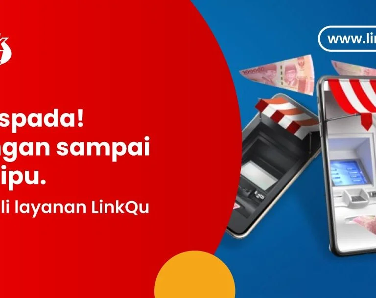 Waspada! Jangan Sampai Tertipu, Kenali Layanan LinkQu