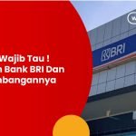 Kalian Wajib Tau ! Sejarah bank BRI Dan Perkembangannya
