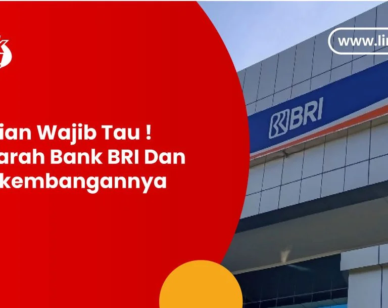 Kalian Wajib Tau ! Sejarah bank BRI Dan Perkembangannya