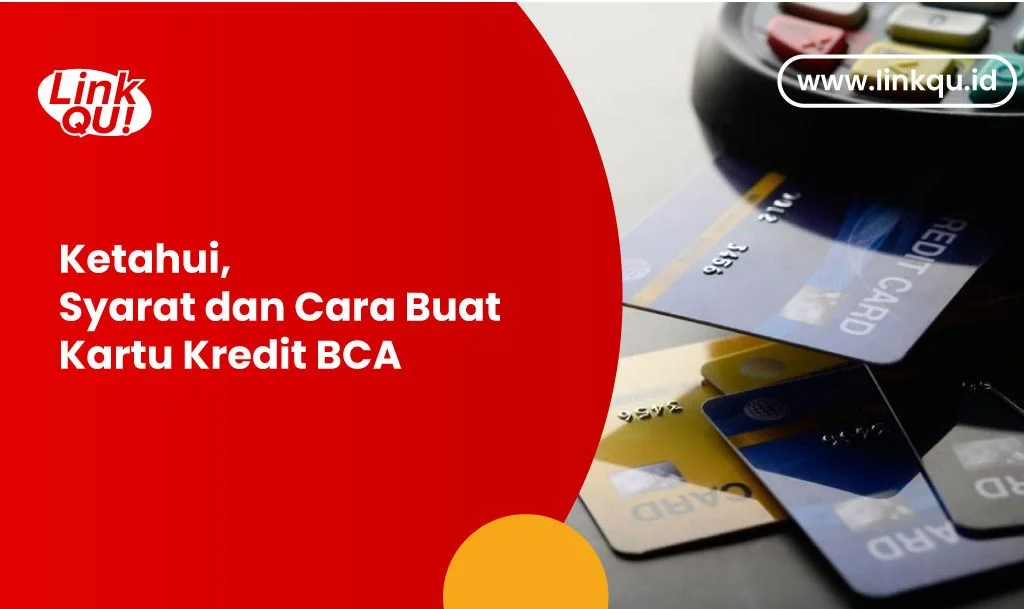 Ketahui, Syarat dan Cara Buat Kartu Kredit BCA