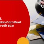 Ketahui, Syarat dan Cara Buat Kartu Kredit BCA