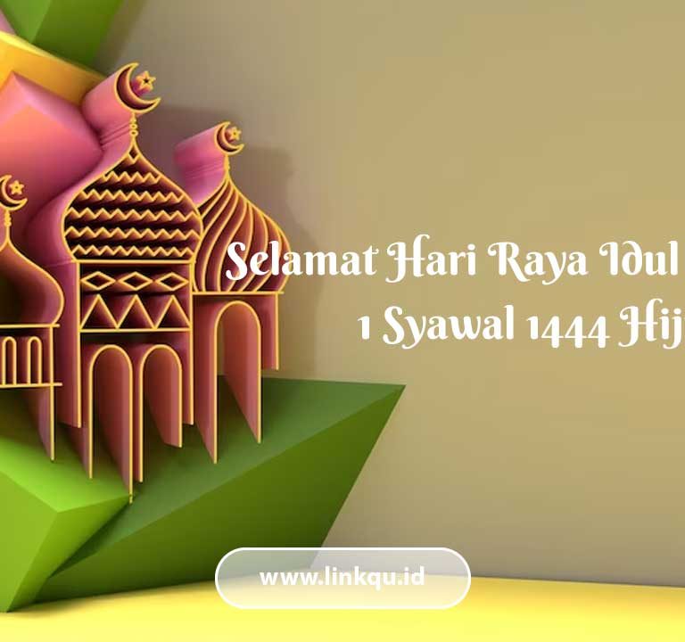 Selamat Hari Raya Idul Fitri 1 Syawal 1444 Hijriah!